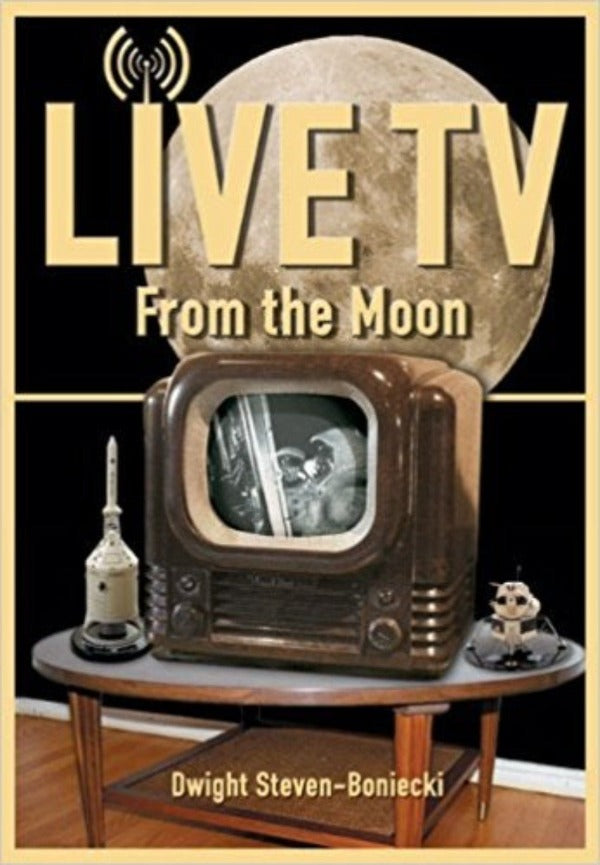 Live TV From The Moon - Paperback – By Dwight Steven-Boniecki - skylab-shop